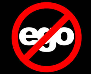 Your ego is your enemy